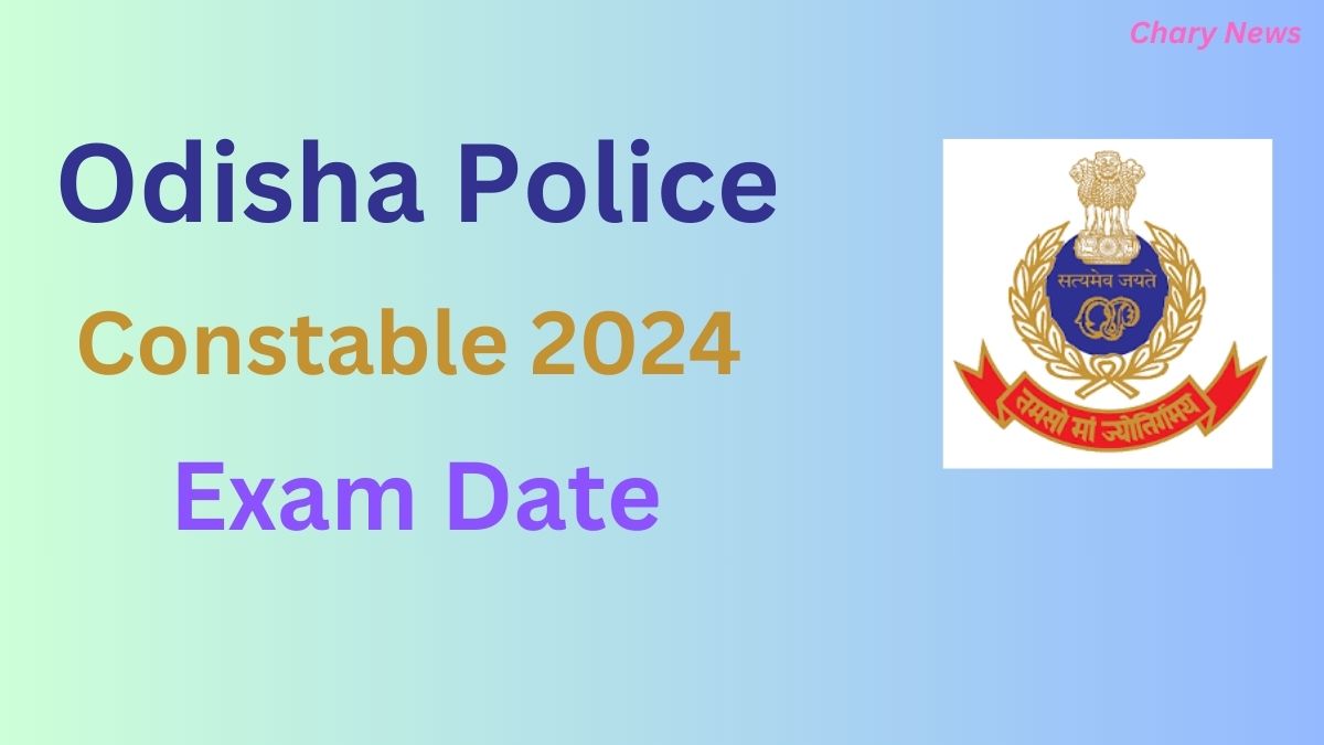 Odisha Police Constable Exam Date 2024