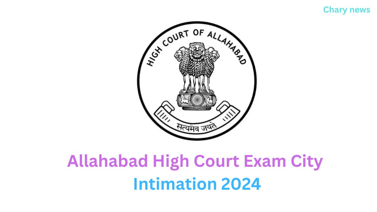 Allahabad High Court Exam City Intimation 2024